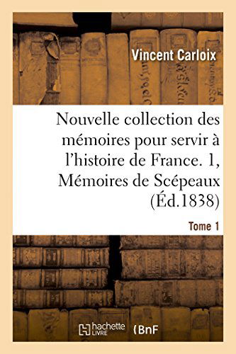 Cover for Carloix-v · Nouvelle Collection Des Mémoires Pour Servir À L'histoire De France (Paperback Book) [French edition] (2014)