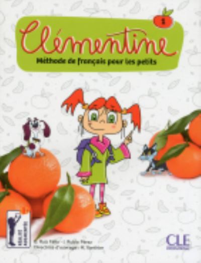 Clementine 1: Niveau A1.1 - Livre de l'eleve + DVD - E Ruiz Felix - Books - Cle International - 9782090383706 - February 12, 2018