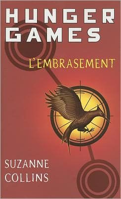 Cover for Suzanne Collins · L'embrasement (Hunger Games) (French Edition) (Paperback Book) [French edition] (2011)
