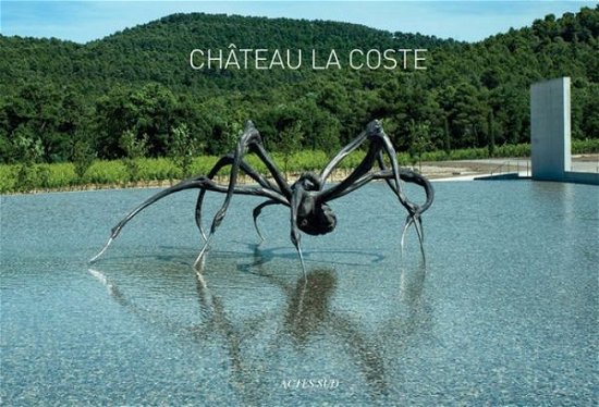Chateau La Coste Company · Chateau La Coste (Innbunden bok) (2015)