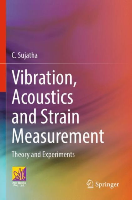 Cover for C. Sujatha · Vibration, Acoustics and Strain Measurement: Theory and Experiments (Paperback Book) [2023 edition] (2024)