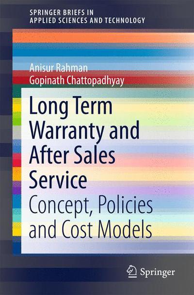 Long Term Warranty and After Sales Service: Concept, Policies and Cost Models - SpringerBriefs in Applied Sciences and Technology - Anisur Rahman - Livros - Springer International Publishing AG - 9783319162706 - 25 de junho de 2015