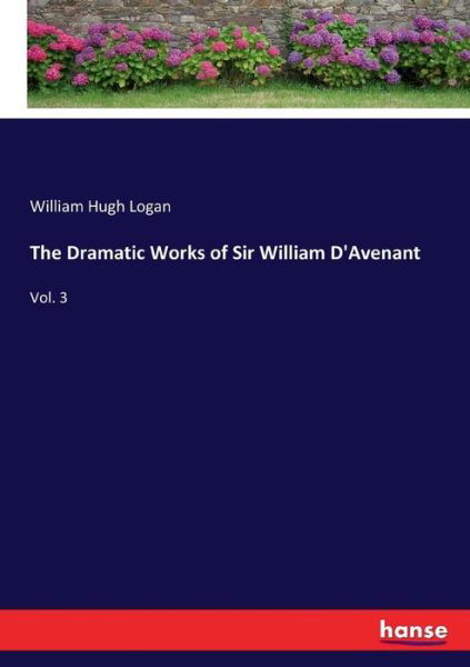 The Dramatic Works of Sir William - Logan - Kirjat -  - 9783337375706 - keskiviikko 1. marraskuuta 2017