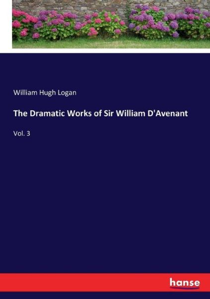 The Dramatic Works of Sir William - Logan - Bücher -  - 9783337375706 - 1. November 2017