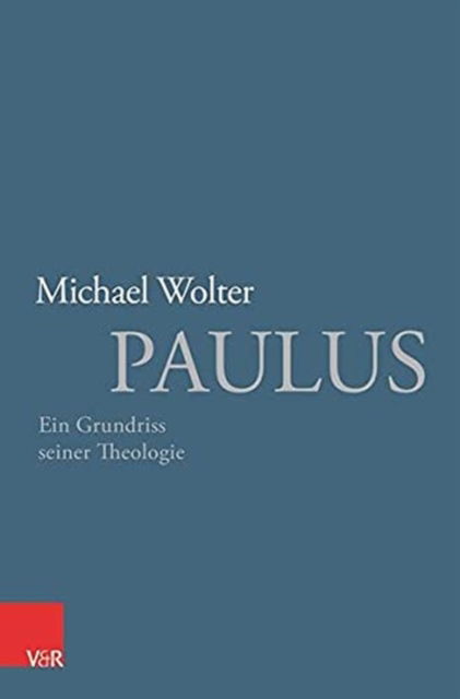 Cover for Michael Wolter · Paulus: Ein Grundriss seiner Theologie (Hardcover Book) (2021)