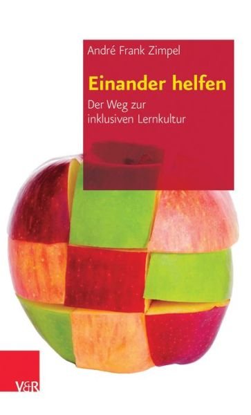 Cover for André Frank Zimpel · Einander Helfen: Der Weg Zur Inklusiven Lernkultur (Pocketbok) [German, 2 Revised edition] (2014)