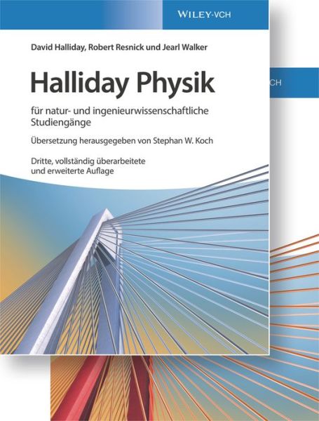 Cover for Koch, Stephan W. (Marburg und Tucson, Arizona) · Halliday Physik fur natur- und ingenieurwissenschaftliche Studiengange: Lehrbuch und Ubungsbuch (Hardcover bog) (2019)