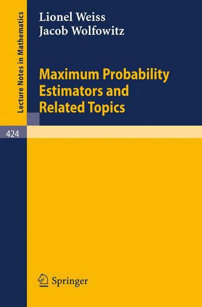 Maximum Probability Estimators and Related Topics - Lecture Notes in Mathematics - L. Weiss - Books - Springer-Verlag Berlin and Heidelberg Gm - 9783540069706 - November 26, 1974
