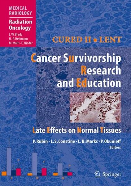 Cover for P Rubin · Cured II - LENT Cancer Survivorship Research And Education: Late Effects on Normal Tissues - Medical Radiology (Hardcover Book) [2008 edition] (2008)