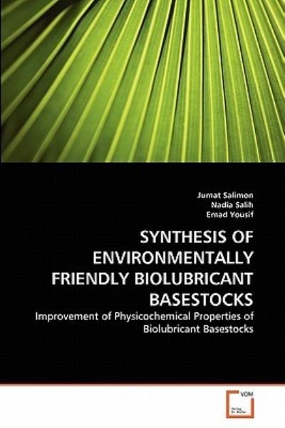 Cover for Emad Yousif · Synthesis of Environmentally Friendly Biolubricant Basestocks: Improvement of Physicochemical Properties of Biolubricant Basestocks (Paperback Bog) (2011)