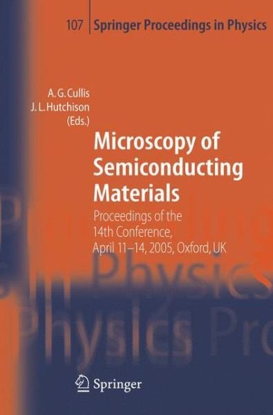 Cover for A G Cullis · Microscopy of Semiconducting Materials: Proceedings of the 14th Conference, April 11-14, 2005, Oxford, UK - Springer Proceedings in Physics (Taschenbuch) [Softcover reprint of hardcover 1st ed. 2005 edition] (2010)