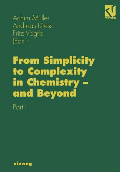 Cover for Achim Muller · From Simplicity to Complexity in Chemistry - and Beyond: Part I (Pocketbok) [Softcover reprint of the original 1st ed. 1996 edition] (2012)