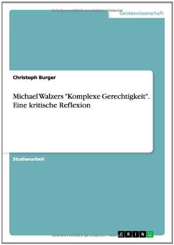 Cover for Christoph Burger · Michael Walzers &quot;Komplexe Gerechtigkeit.&quot; Eine Kritische Reflexion (Paperback Book) [German edition] (2014)
