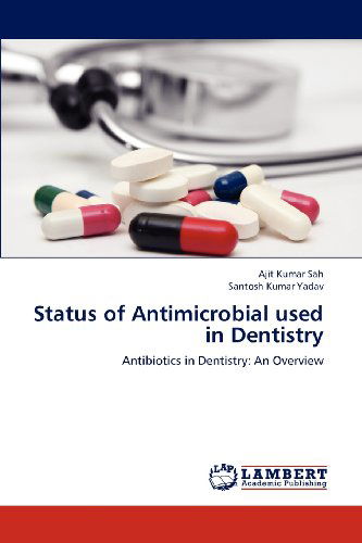 Cover for Santosh Kumar Yadav · Status of Antimicrobial Used in Dentistry: Antibiotics in Dentistry: an Overview (Taschenbuch) (2012)