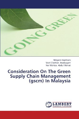 Cover for Nor Wahiza Abdul Wahat · Consideration on the Green Supply Chain Management (Gscm) in Malaysia (Taschenbuch) (2013)