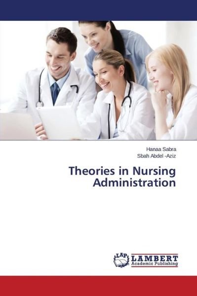 Cover for Sbah Abdel -aziz · Theories in Nursing Administration (Paperback Bog) (2014)