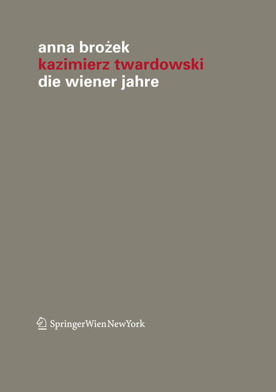 Cover for Anna Brozek · Kazimierz Twardowski: Die Wiener Jahre - Veroffentlichungen des Instituts Wiener Kreis (Paperback Book) [German, 2011 edition] (2011)