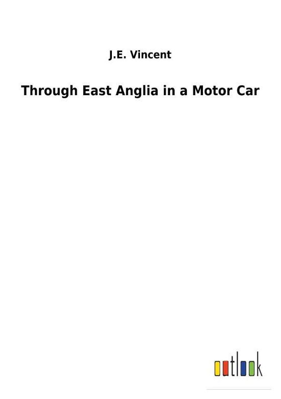 Cover for Vincent · Through East Anglia in a Motor (Buch) (2018)
