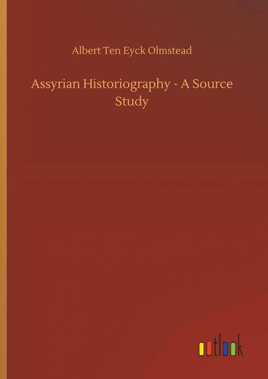 Cover for Olmstead · Assyrian Historiography - A So (Book) (2018)