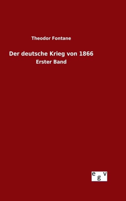 Cover for Theodor Fontane · Der Deutsche Krieg Von 1866 (Gebundenes Buch) (2015)