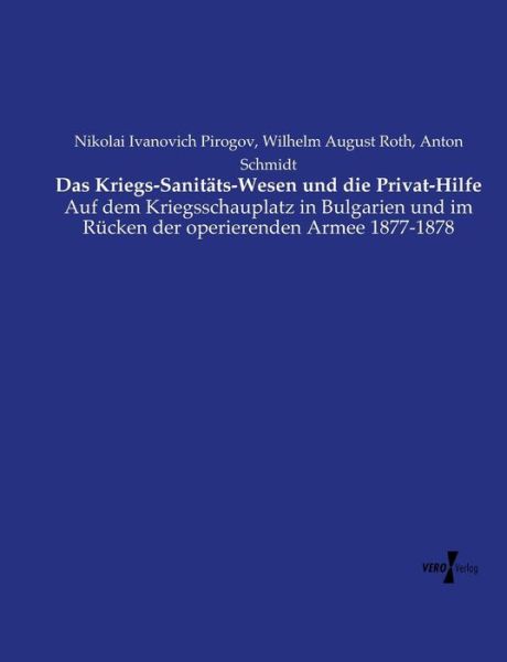 Cover for Nikolai Ivanovich Pirogov · Das Kriegs-sanitats-wesen Und Die Privat-hilfe (Paperback Book) (2019)