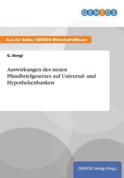 Cover for G Dengl · Auswirkungen des neuen Pfandbriefgesetzes auf Universal- und Hypothekenbanken (Paperback Book) (2015)