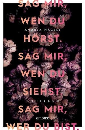 Cover for Andrea Nagele · Sag mir, wen du hörst. Sag mir, wen du siehst. Sag mir, wer du bist. (Paperback Book) (2021)