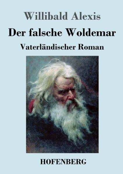 Der falsche Woldemar - Willibald Alexis - Books - Bod Third Party Titles - 9783743741706 - November 23, 2021