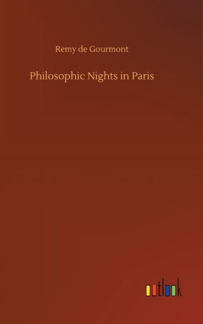 Cover for Remy De Gourmont · Philosophic Nights in Paris (Gebundenes Buch) (2020)