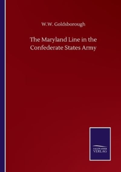 Cover for W W Goldsborough · The Maryland Line in the Confederate States Army (Paperback Bog) (2020)