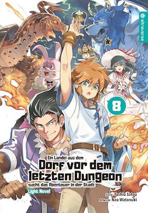 Cover for Toshio Satou · Ein Landei aus dem Dorf vor dem letzten Dungeon sucht das Abenteuer in der Stadt Light Novel 08 (Bok) (2022)