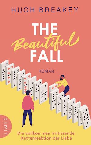 The Beautiful Fall - Die Vollkommen Irritierende Kettenreaktion Der Liebe - Hugh Breakey - Books -  - 9783809027706 - 