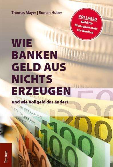 Cover for Mayer · Wie Banken Geld aus Nichts erzeug (Book) (2018)