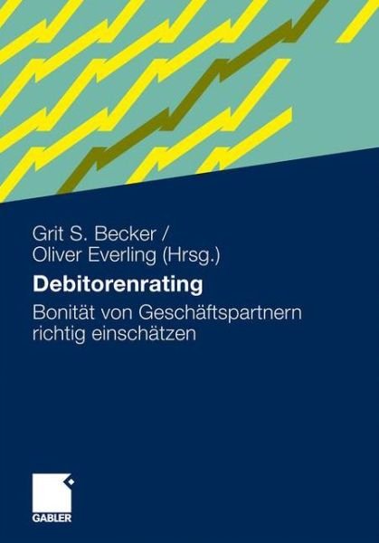 Cover for Grit S Becker · Debitorenrating: Bonitat Von Geschaftspartnern Richtig Einschatzen (Paperback Book) [2010 edition] (2010)