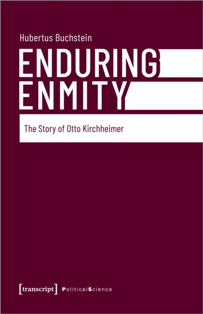 Cover for Hubertus Buchstein · Enduring Enmity: The Story of Otto Kirchheimer and Carl Schmitt - Political Science (Pocketbok) (2024)