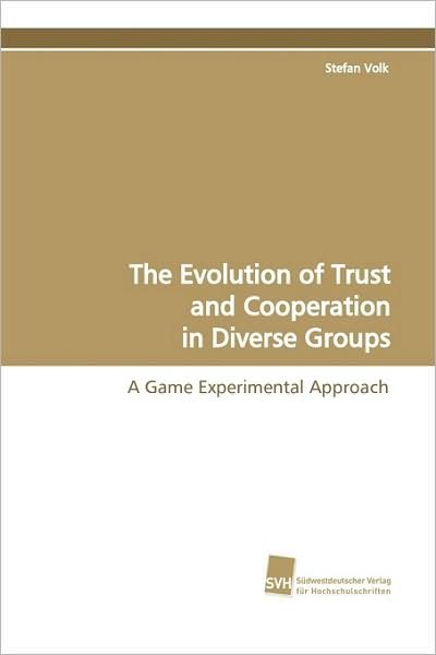 Cover for Stefan Volk · The Evolution of Trust and Cooperation in Diverse Groups (Paperback Book) (2009)