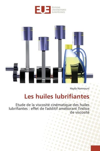 Cover for Hamrouni Hayfa · Les Huiles Lubrifiantes (Paperback Book) (2018)