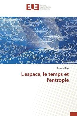 L'espace, le temps et l'entropie - Guy - Böcker -  - 9783841735706 - 