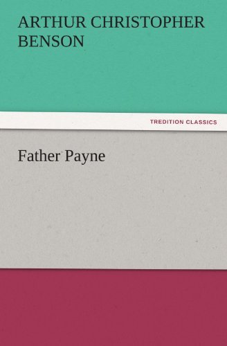 Cover for Arthur Christopher Benson · Father Payne (Tredition Classics) (Pocketbok) (2011)