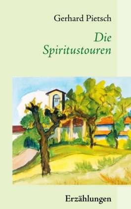 Cover for Pietsch · Die Spiritustouren (Book)