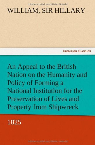 Cover for William Sir Hillary · An  Appeal to the British Nation on the Humanity and Policy of Forming a National Institution for the Preservation of Lives and Property from Shipwrec (Pocketbok) (2012)
