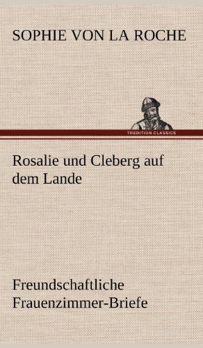 Cover for Sophie Von La Roche · Rosalie Und Cleberg Auf Dem Lande (Hardcover Book) [German edition] (2012)