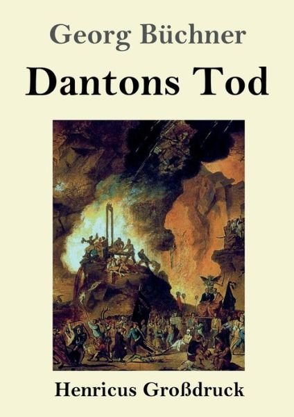 Dantons Tod (Grossdruck) - Georg Büchner - Livros - Henricus - 9783847829706 - 5 de março de 2019