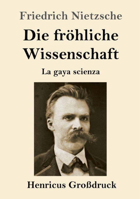 Cover for Friedrich Wilhelm Nietzsche · Die froehliche Wissenschaft (Grossdruck) (Pocketbok) (2019)