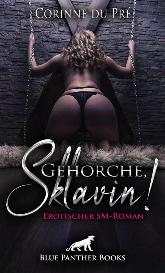 Cover for Pré · Gehorche, Sklavin! Erotischer SM-Ro (Bok)