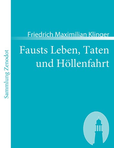 Cover for Friedrich Maximilian Klinger · Fausts Leben, Taten Und H Llenfahrt (Sammlung Zenodot) (German Edition) (Paperback Book) [German edition] (2007)