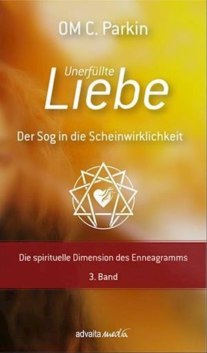 Cover for OM C. Parkin · Unerfüllte Liebe - Der Sog in die Scheinwirklichkeit (Book) (2022)