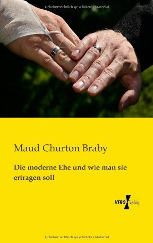 Cover for Maud Churton Braby · Die moderne Ehe und wie man sie ertragen soll (Pocketbok) [German edition] (2019)