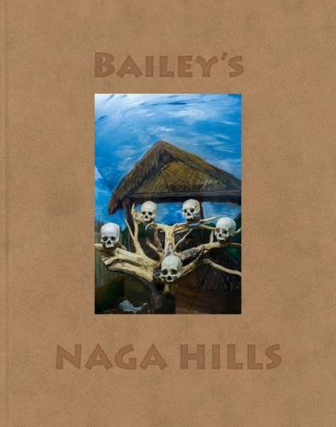 Cover for David Bailey · David Bailey: Bailey's Naga Hills (Hardcover Book) (2017)