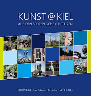 Cover for Jan Petersen · Kunst@Kiel - Auf den Spuren der Skulpturen (Hardcover Book) (2019)